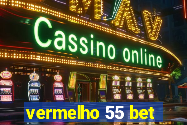 vermelho 55 bet